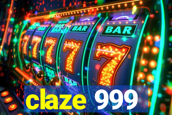 claze 999